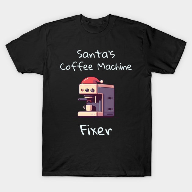 Santa's Coffee Machine Fixer T-Shirt by ThesePrints